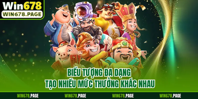 Biểu tượng đa dạng tạo nhiều mức thưởng khác nhau