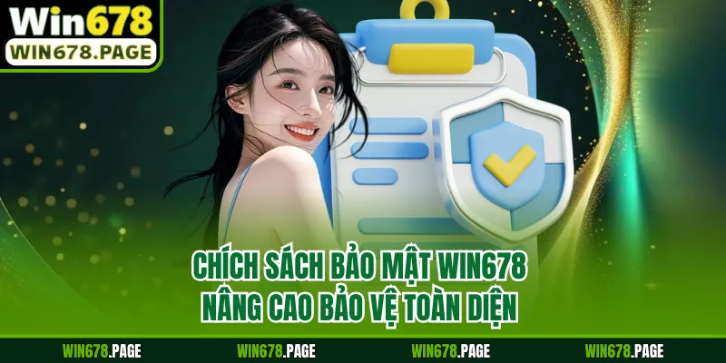 Chính sách bảo mật Win678 nâng cao bảo vệ toàn diện