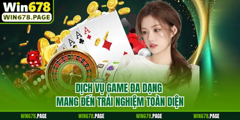 Dịch vụ game đa dạng mang đến trải nghiệm toàn diện