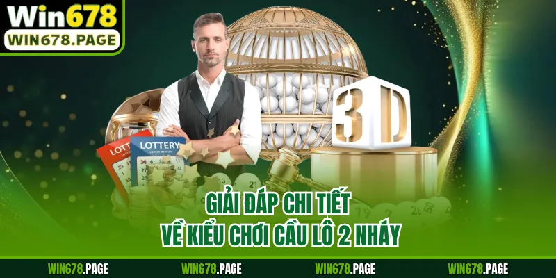 Giải đáp chi tiết về kiểu chơi cầu lô 2 nháy