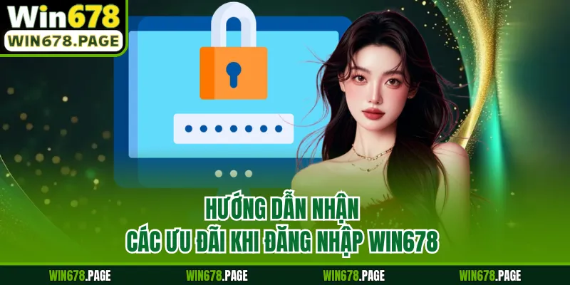 Hướng dẫn nhận các ưu đãi khi đăng nhập Win678