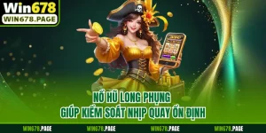 Nổ Hũ Long Phụng - Quay Thưởng Theo Nhịp Vận Hành Ổn Định