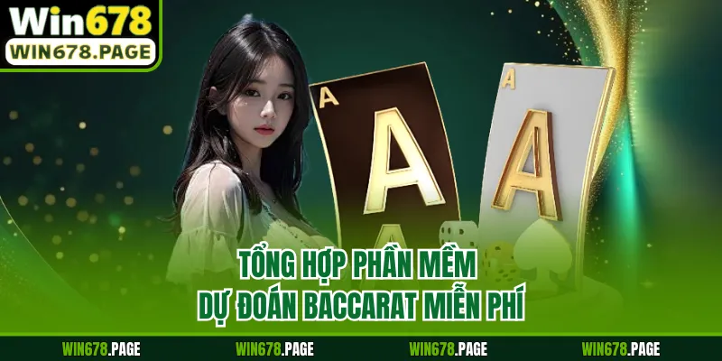 Tổng hợp phần mềm dự đoán baccarat miễn phí