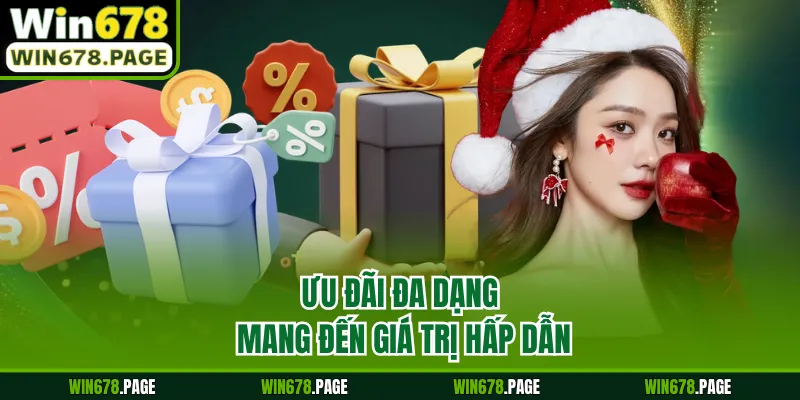 Ưu đãi đa dạng mang đến giá trị hấp dẫn